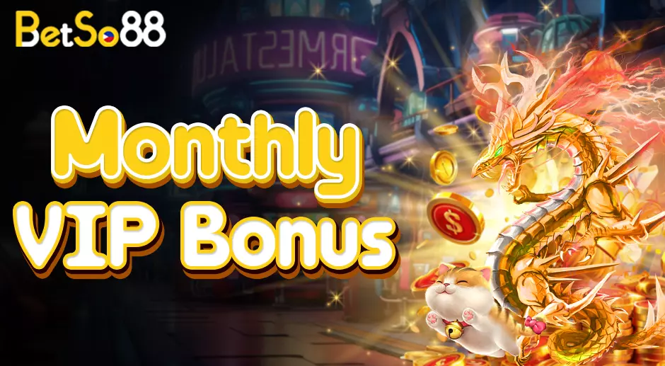 monthly vip  bonus 